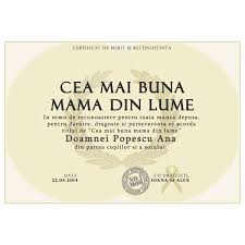 Diploma se poate personaliza cu datele si mesajul dvs. Diploma Cea Mai Buna Mama De La Kadoly Ro
