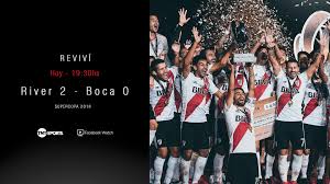 El partido que lo cambió todo. Club Atletico River Plate River Vs Boca Supercopa 2018 Partido Completo Facebook