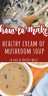 This Easy And Healthy Homemade Cream Of Mushroom Soup Recipe Can Be Made Vegan Or Vegetarian Better In 2020 Mushroom Soup Recipes Creamed Mushrooms Stuffed Mushrooms