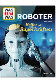WAS IST WAS Roboter: Helfer mit Superkräften [Jugendbücher] • World of Games