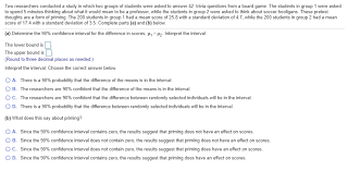 It was originally going to be 200 questions, but i couldn&#39;t pull myself to make all that without things sounding repetitive and such. Solved Two Researchers Conducted A Study In Which Two Groups Chegg Com