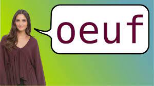 How To Say Egg In French Youtube