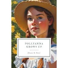 Pollyanna Grows Up: Porter, Eleanor H: 9780848814472: Amazon.com: Books