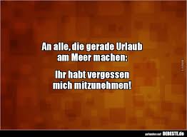 An Alle Die Gerade Urlaub Am Meer Machen Lustige Bilder
