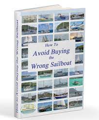 How To Avoid Buying The Wrong Sailboat Sailboat Buy A Boat Used Sailboats