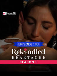 Rekindle Heartache Episode 116