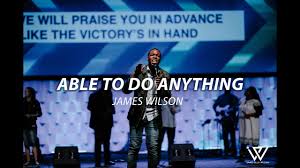 Cause if you try, you can do anything! Able To Do Anything By James Wilson Music Lyrics