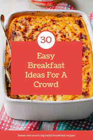 50 Easy Breakfasts Fit For A Crowd Breakfast Snacks Easy Breakfast Easy Brunch