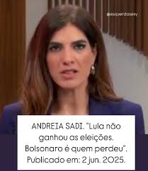 A jornalista Andreia Sadi, que vem sistematicamente adotando uma postura  crítica e reducionista em relação às vitórias políticas de Lula em sua  participação na GloboNews, afirmou: “Lula não ganhou as eleições. Bolsonaro
