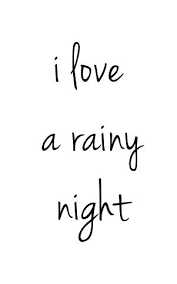 I Love A Rainy Night Love Rain Quotes Rain Quotes Rainy Night Quotes