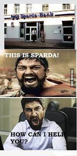 We provide many financial services. Sparta Bank 9gag