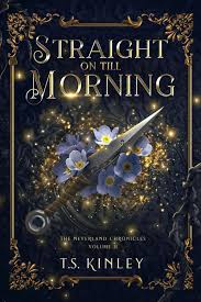 Amazon.com: Straight on till Morning (The Neverland Chronicles):  9798985907414: Kinley, T.S.: Books
