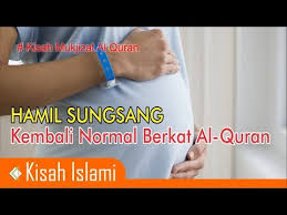 Bayi sungsang menjadi salah satu kondisi yang mungkin bisa dihadapi oleh ibu hamil. Kisah Mukjizat Al Quran 6 Hamil Sungsang Kembali Normal Berkat Al Quran Youtube