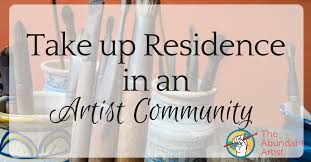 Artist Residencies Artist Communities And Live Work Spaces Artist Community What Is An Artist Artist