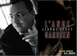 Retour sur « L'ange gardien » : entretien avec Jerome Leroy.