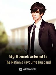 Check spelling or type a new query. Read My Househusband Is The Nation S Favourite Husband September Webnovel