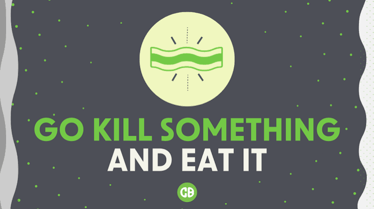 Go Kill Something and Eat It