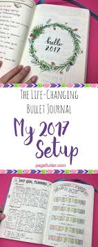 How To Create Your Best Year Ever My 2017 Bullet Journal Page Flutter 2017 Bullet Journal Journal Bullet Journal Inspiration