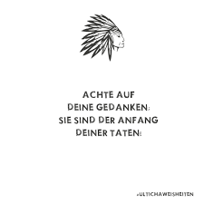 Ulticha Mate Indianer Weisheiten Mate My Day Spruche Weisheit Quotes Motivation Wisdom
