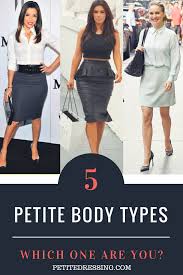 What Is Your Petite Body Type Petite Outfits Fashion For Petite Women Petite Body Types