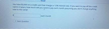 This is the newest place to search. You Have 2000 On A Credit Card Charges 12 Interest Chegg Com