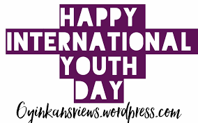 .youth day pics youth day program clip art positive youth quotes national cousin day quotes youth day china inspirational quotes about labor day world youth skills day quotes famous quotes about youth columbus day quotes and sayings happy independence day text happy. Happy International Youth Day 2016 10 Inspiring Quotes To Keep You Going Oyinkansviews Sharing What I Love