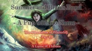 Or would you prefer a name inspired by a famous tv show such as barney or bran. Bran And A Pup With No Name The Direwolves Of Winterfell Episode 4 1 A Game Of Thrones Youtube
