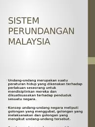 Lokasi dua negara ini saling berdekatan, bahkan posisi geografis. Sistem Perundangan Malaysia Slide