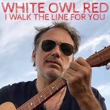 White Owl Red releases new single “I Walk the Line For You” ahead of  upcoming CD Release