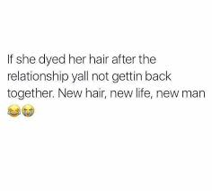 I Changed Mine New Hair Quotes Hair Quotes Funny New Relationship Quotes