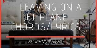 The most basic way to play the song is to use a straight eighth strumming pattern. Leaving On A Jet Plane Chords By John Denver Your Guitar Success