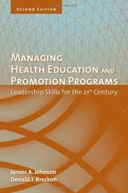 Managing Health Education And Promotion Programs Leadership Skills For The 21st Century Health Promotion Programs Health Management Health Education
