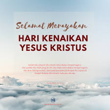 Hari kenaikan tersebut bukan hari libur. Mor Dominus Bastiaan Selamat Memperingati Hari Kenaikan Yesus Kristus Dia Menyediakan Tempat Bagi Kita Semua Yang Mau Percaya Pada Nya Tuhan Memberkati Manadodiberkati Facebook