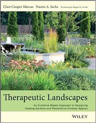 Therapeutic Landscapes An Evidence Based Approach To Designing Healing Gardens And Restorative Outdoor Sp Healing Garden Easy Landscaping Horticulture Therapy