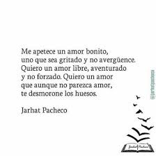 Me Apetece Un Amor Bonito Uno Que Sea Gritado Y No Averguence Quiero Un Amor Libre Aventurado Y No Forzado Queria Un Amor Que Aunq Amor Bonito Amor Citas