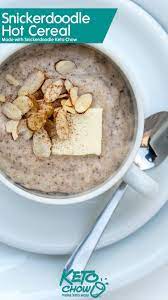 Snickerdoodle Keto Hot Cereal Keto Chow Recipe Keto Recipes Breakfast Hot Breakfast Cereal Cereal Recipes