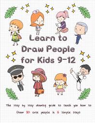 When i click pics doesn't go to tutorial or larger step by step. Learn To Draw People For Kids 9 12 The Step By Step Drawing Guide To Teach You How To Draw 30 Cute People In 6 Simple Steps T Jay 9798645232504 Amazon Com Books