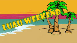 Luau Weekend