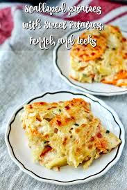 Glimmer Of Blooms Can T Get You Outta My Head Scalloped Potatoes With Sweet Potatoes Fennel And Leeks Recipe In 2020 Harvest Recipes Scalloped Potatoes Potato Dishes