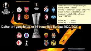 The official home of the uefa europa league on facebook. Daftar Club Yang Lolos 16 Besar Liga Europa Uefa 2020 2021 Jadwal Drawing 16 Besar Liga Europa Youtube