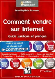 C'est le point de départ pour réussir la vente de services sur internet. Comment Vendre Sur Internet Jean Baptiste Brasseur 2eme Edition Librairie Eyrolles