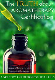 No national or state certification exists for aromatherapy. The Truth About Aromatherapy Certification