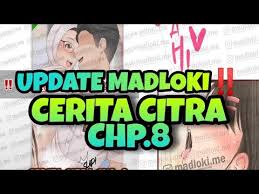 Aku habisin yaa…mubazir loh… hehehe…. Update Madloki Cerita Citra Chapter 8 Youtube