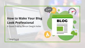 Maybe you would like to learn more about one of these? How To Make Your Blog Look Professional Blog2social Blog