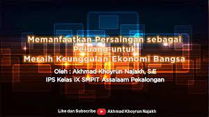 Pertanyaan tentang memanfaatkan persaingan sebagai peluang untuk meraih keunggulan ekonomi bangsa. Kbm Daring Ips Kelas 9 Memanfaatkan Persaingan Sebagai Peluang U Meraih Keunggulan Ekonomi Bangsa Youtube