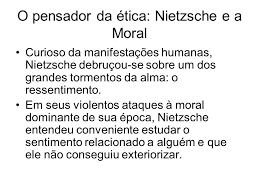 O Pensador Da Etica Nietzsche E A Moral Ppt Carregar