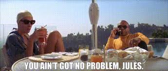 That ain t no problem gif. Yarn You Ain T Got No Problem Jules Pulp Fiction Video Gifs By Quotes 08769913 ç´—