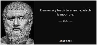 Maybe you would like to learn more about one of these? Plato Quote Democracy Leads To Anarchy Which Is Mob Rule