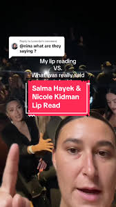Replying to @Ivoncita My lip reading vs. what was really said! #salmahayek  #nicolekidman #lipread #lipreading #vibecheck OPs: @@galafr & @The Pop Girls