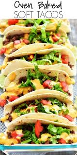 Oven Baked Soft Tacos Life In The Lofthouse In 2020 Soft Tacos Soft Tacos Recipes Baked Tacos Recipe